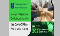 برگزاری وبینار بین المللی تخصصی "Interprofessional Collaboration in the Covid-19 Era:Pros and Cons"